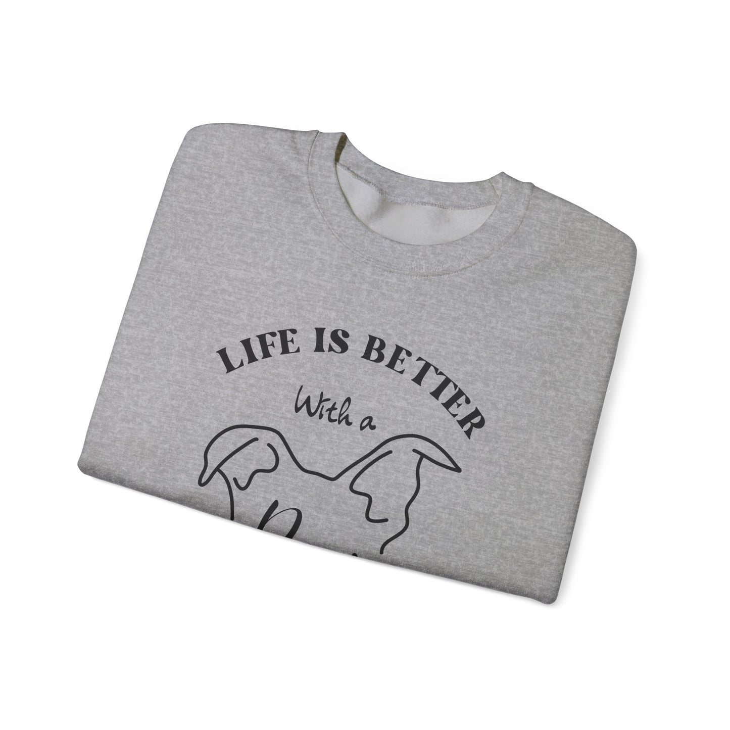 Dog Lovers Crewneck Sweatshirt - Life is Better with a Dog or two or three, Gift for Pet Owners, Cozy Sweatshirt, Animal Lover Apparel, Cute Dog Lover Gift