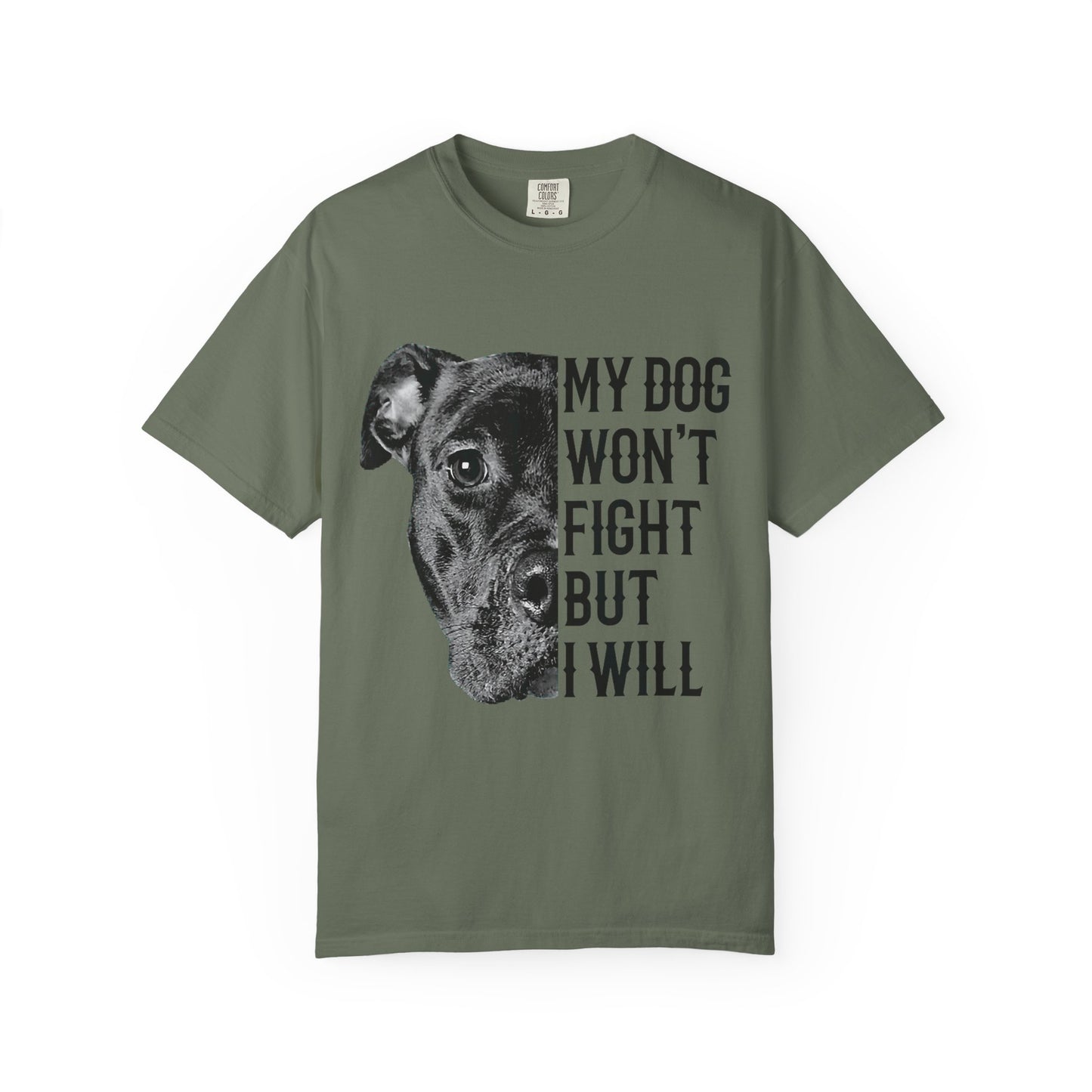 Dog Lover’s Humor T-Shirt - My Dog Won't Fight But I Will, Pet Owner Gift, Funny Pet Shirt, Unisex Tee, Animal Lover Apparel