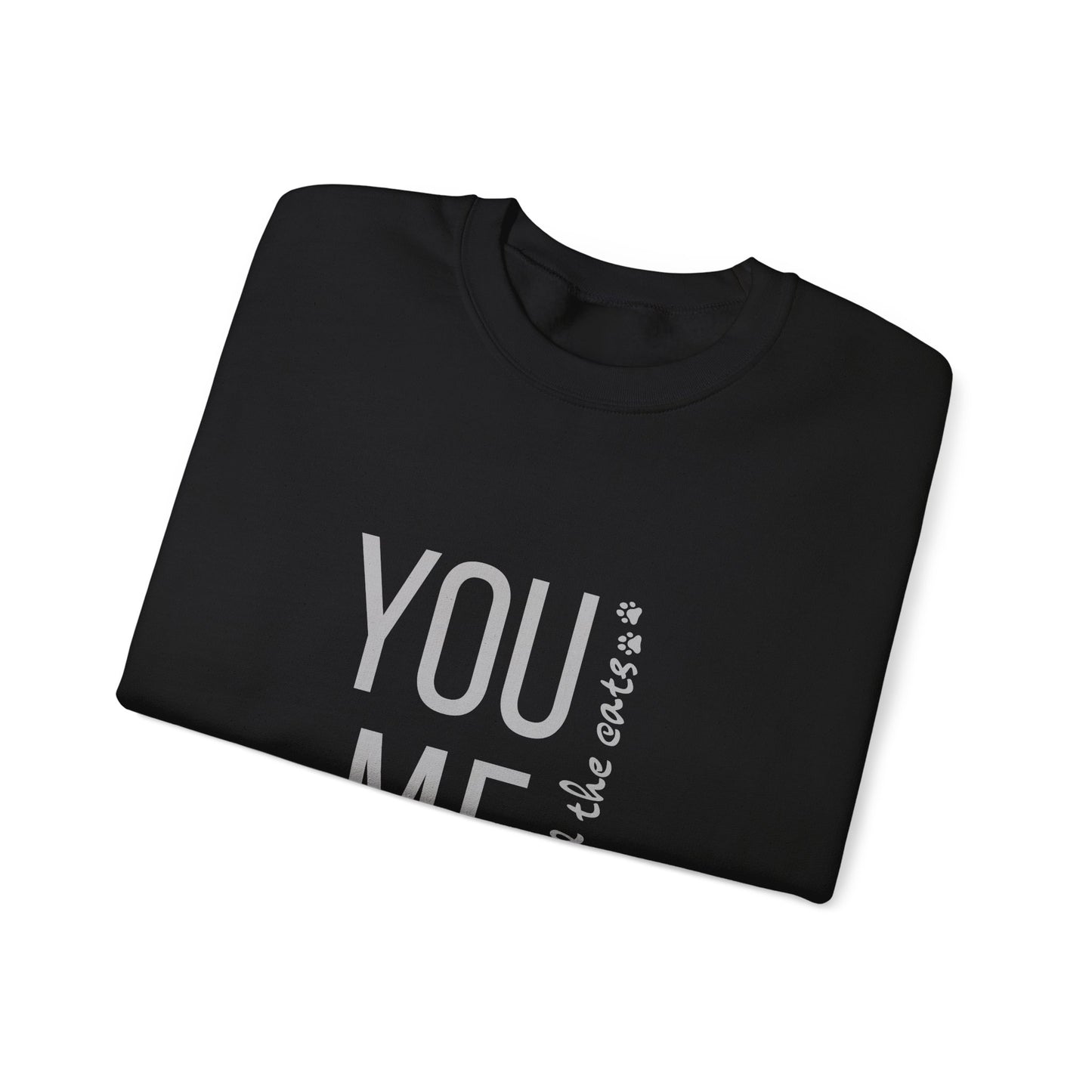 Romantic You Me and the Cats, Unisex Crewneck Sweatshirt | Perfect Gift for Couples, Cozy Lounge Wear, Relationship Apparel