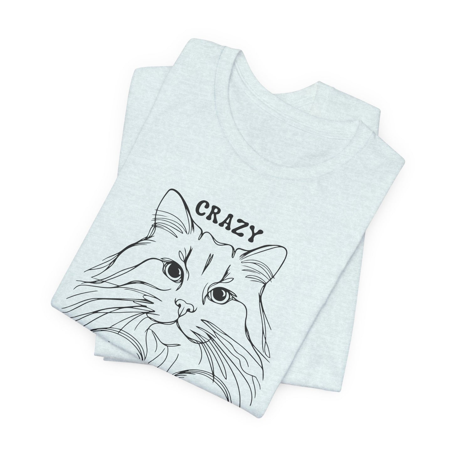 Crazy Cat Lady Unisex Tee, Cat Lover Gift, Fun Pet T-Shirt for Women, Cute Animal Shirt for Cat Owners, Birthday & Everyday Wear