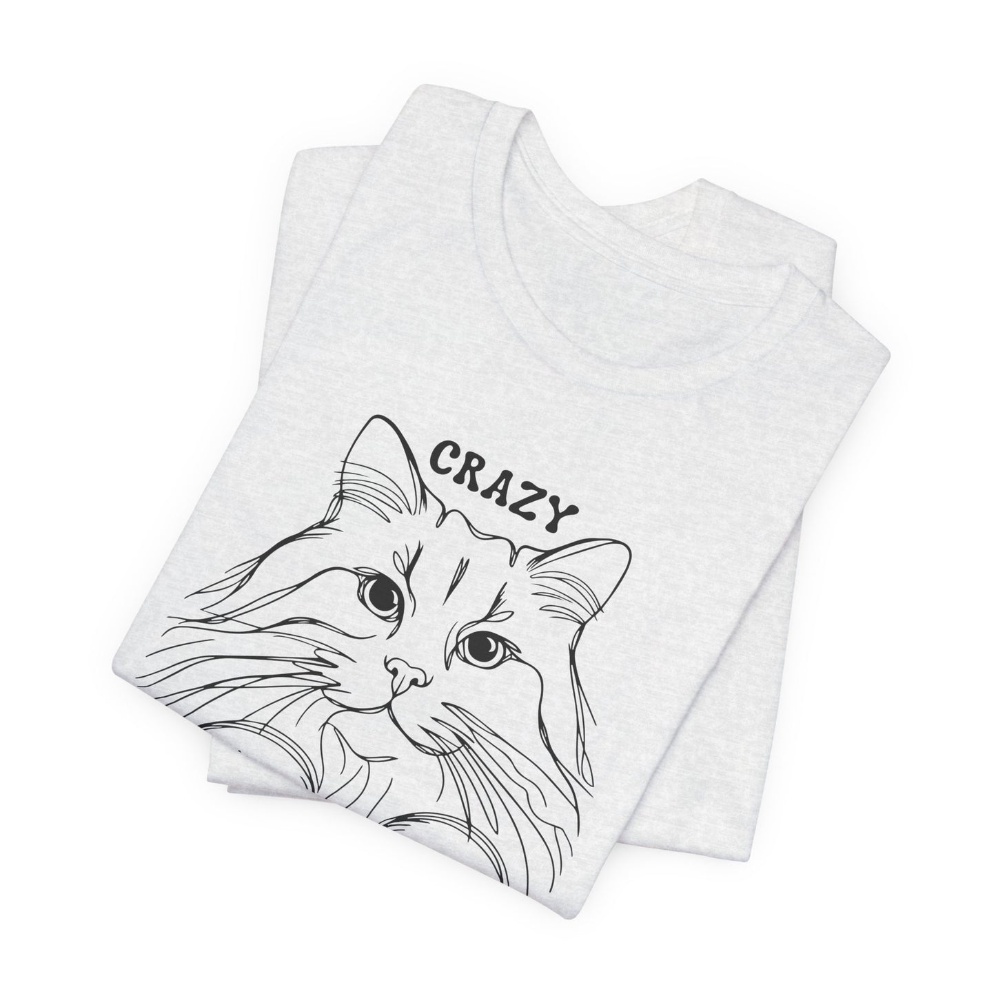 Crazy Cat Lady Unisex Tee, Cat Lover Gift, Fun Pet T-Shirt for Women, Cute Animal Shirt for Cat Owners, Birthday & Everyday Wear