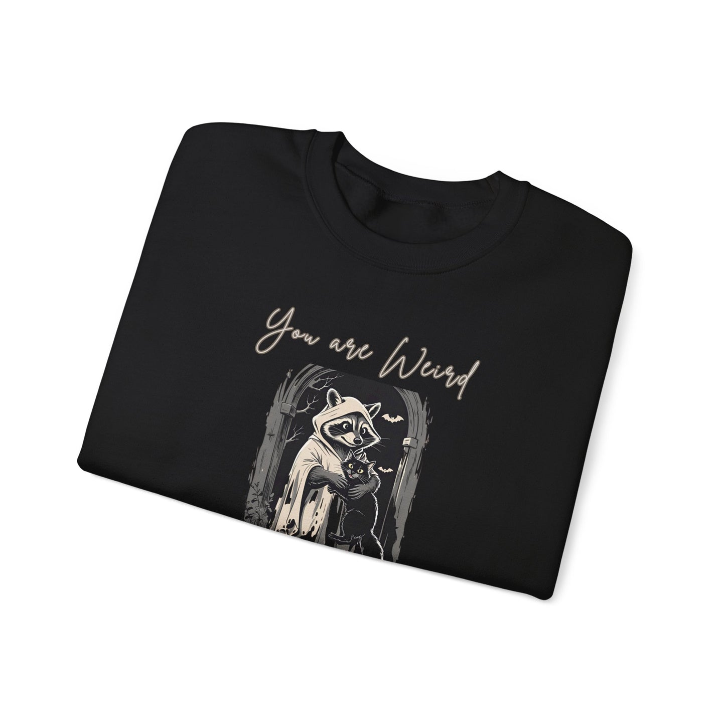 Raccoon Humor Crewneck Sweatshirt - You are Weird, I'll Keep You, Funny Halloween Gift, Pet Lover Apparel, Cozy Unisex Sweatshirt