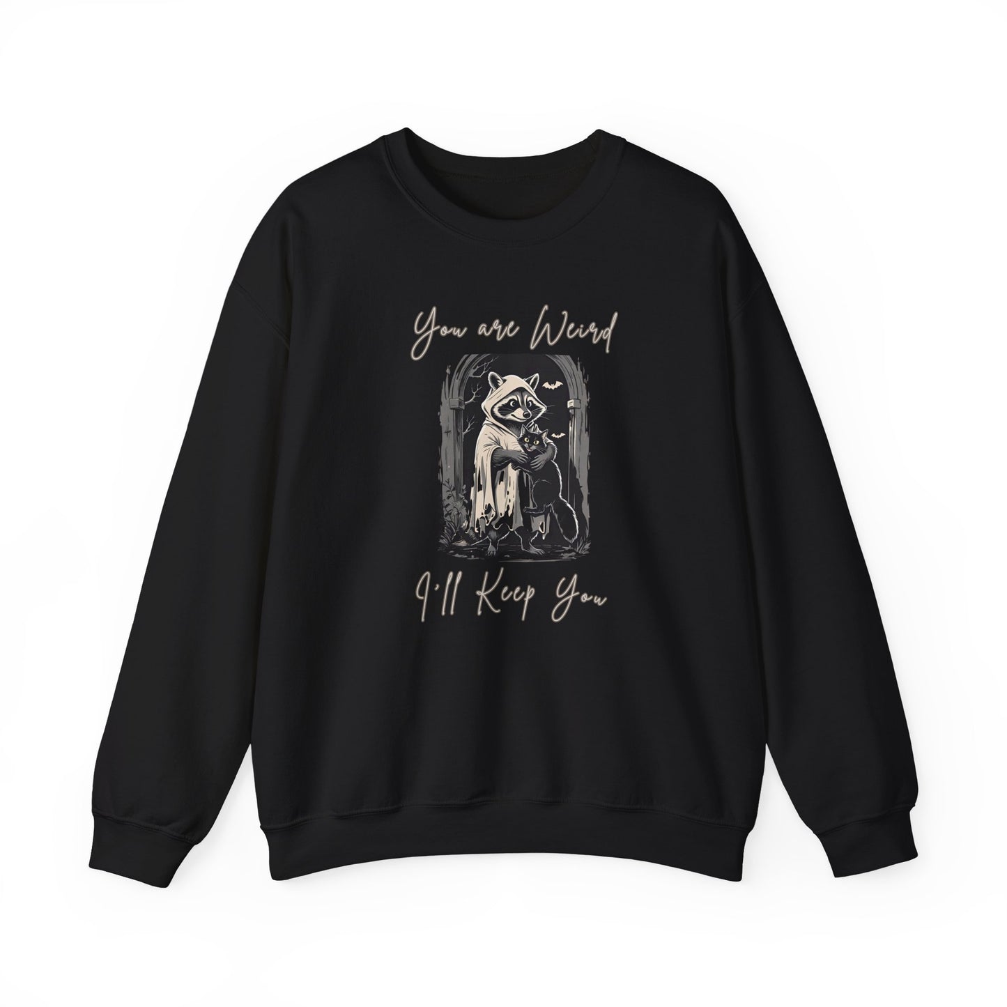 Raccoon Humor Crewneck Sweatshirt - You are Weird, I'll Keep You, Funny Halloween Gift, Pet Lover Apparel, Cozy Unisex Sweatshirt