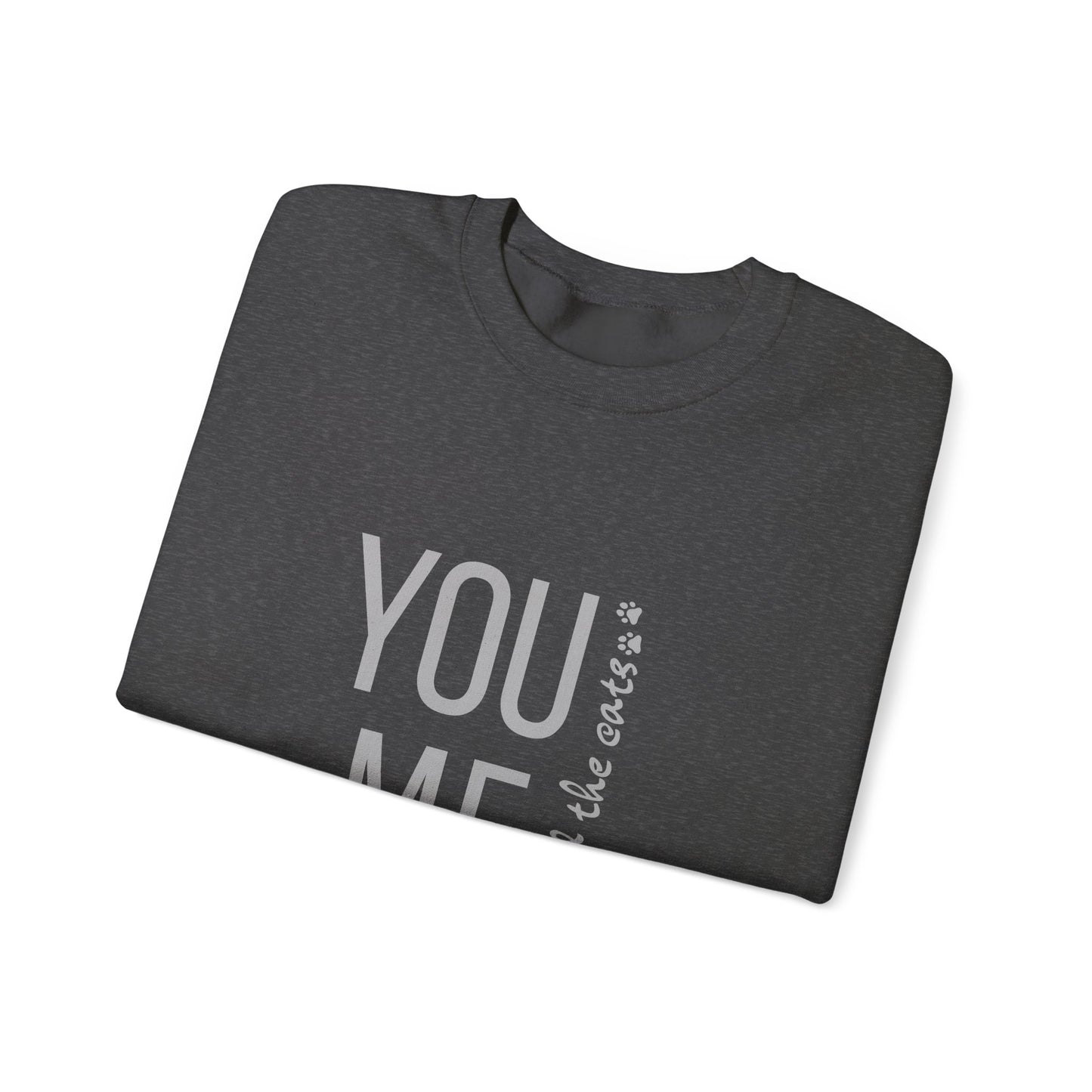 Romantic You Me and the Cats, Unisex Crewneck Sweatshirt | Perfect Gift for Couples, Cozy Lounge Wear, Relationship Apparel