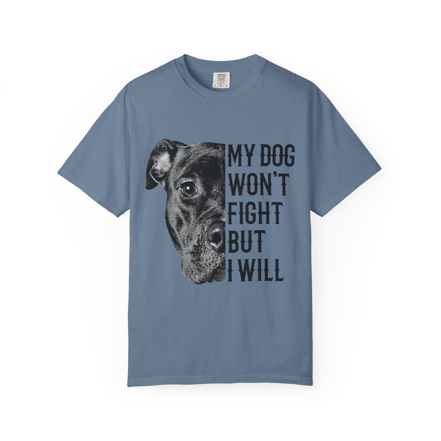 Dog Lover’s Humor T-Shirt - My Dog Won't Fight But I Will, Pet Owner Gift, Funny Pet Shirt, Unisex Tee, Animal Lover Apparel