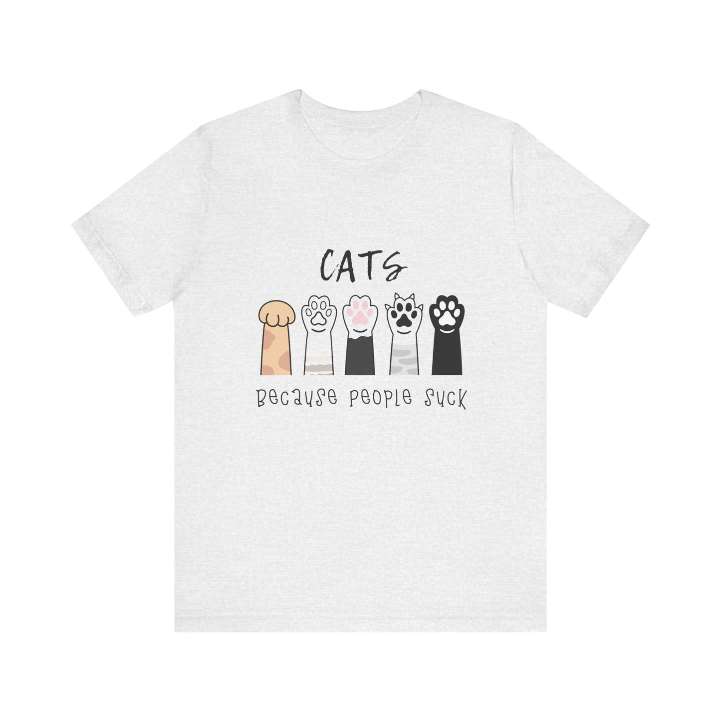 Funny Cat Lovers Tee - 'Cats Because People Suck' - Gift for Pet Owners, Cat Mom Shirt, Animal Lover Top, Humorous T-Shirt, Casual Wear