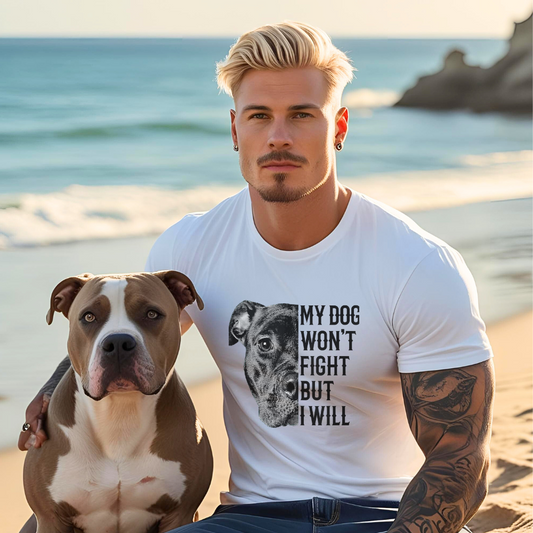 Dog Lover’s Humor T-Shirt - My Dog Won't Fight But I Will, Pet Owner Gift, Funny Pet Shirt, Unisex Tee, Animal Lover Apparel