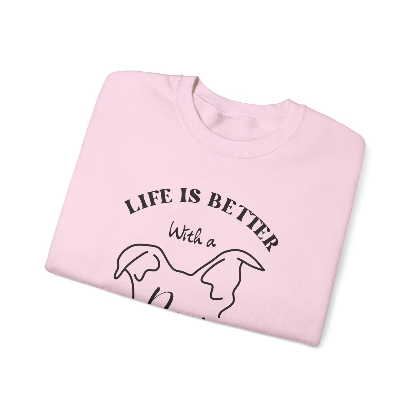 Dog Lovers Crewneck Sweatshirt - Life is Better with a Dog or two or three, Gift for Pet Owners, Cozy Sweatshirt, Animal Lover Apparel, Cute Dog Lover Gift
